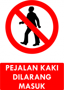 Pejalan Kaki Dilarang Masuk