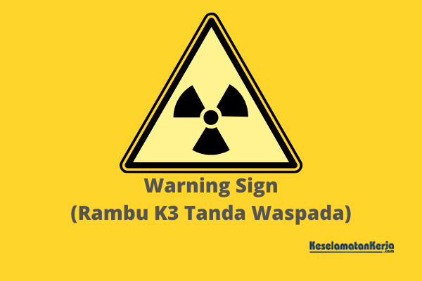 43 Warning Sign : Rambu Rambu K3 Tanda Waspada