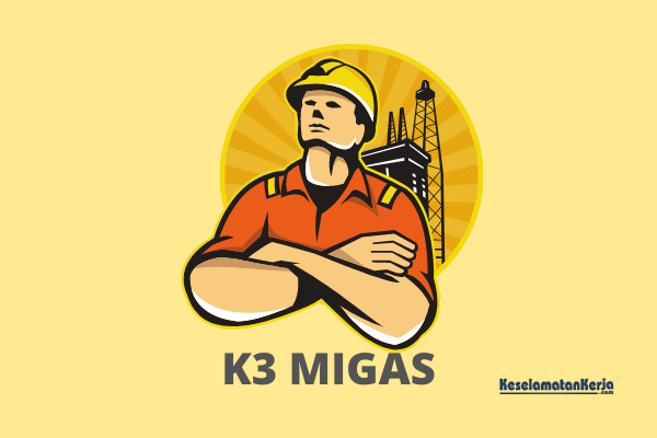 K3 Migas | Traning K3 Migas, Serta Materi K3 Migas Lengkap !!!